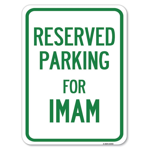 Signmission Parking Reserved for Imam Heavy-Gauge Aluminum Rust Proof Parking Sign, 18" x 24", A-1824-23383 A-1824-23383 - main